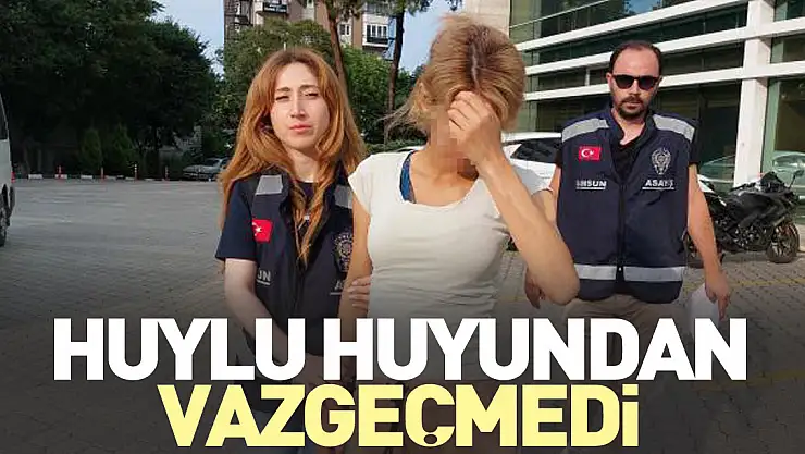 Huylu huyundan vazgeçmedi