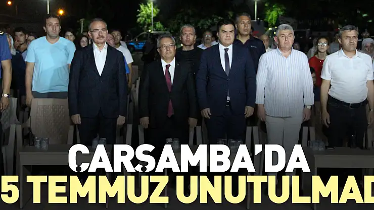 Çarşamba'da 15 Temmuz unutulmadı