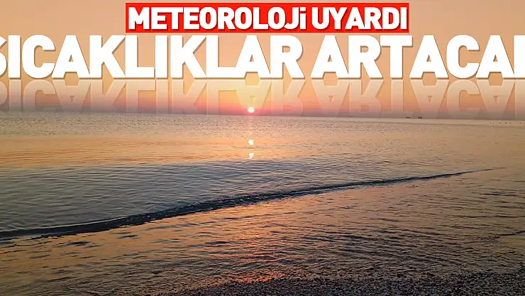 SICAKLIKLAR ARTACAK
