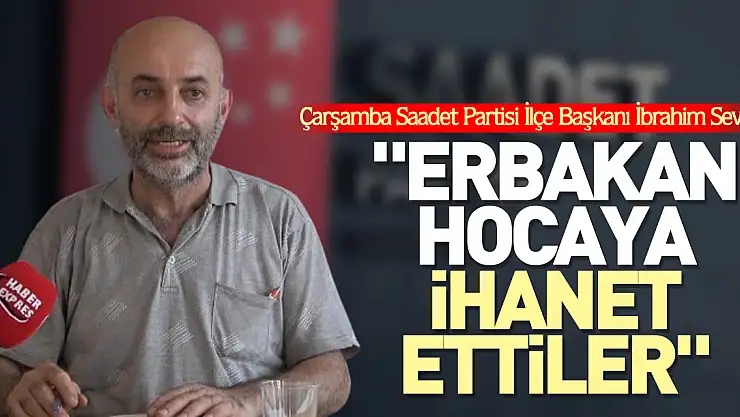 'Erbakan Hocaya İhanet Ettiler'