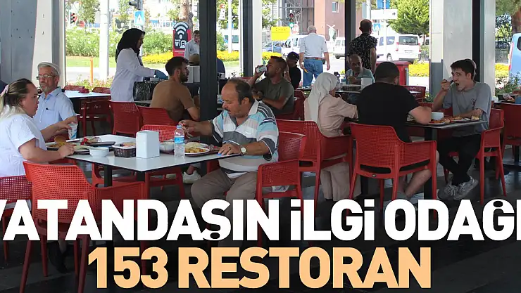 Vatandaşın İlgi Odağı : 153 Restoran