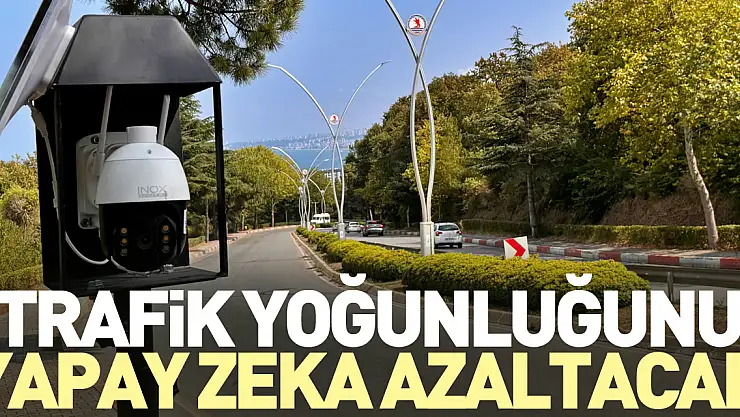 Trafik yoğunluğunu yapay zeka azaltacak