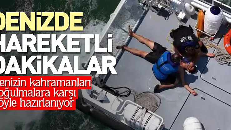 Denizde hareketli dakikalar