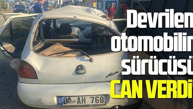 Samsun'da devrilen otomobilin sürücüsü hayatını kaybetti
