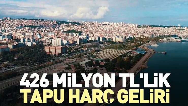 426 milyon TL'lik tapu harç geliri
