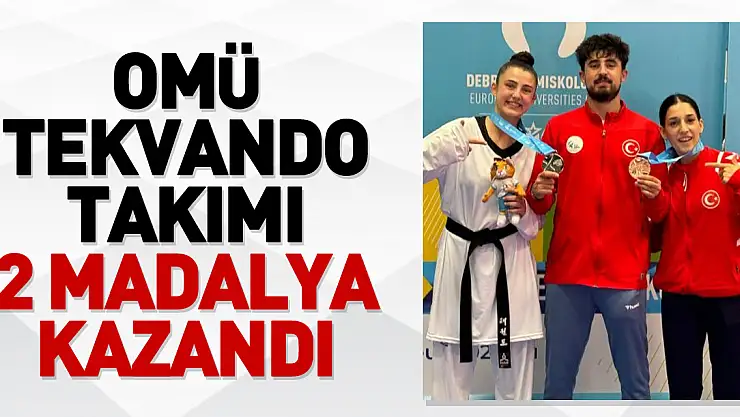 OMÜ Tekvando Takımı 2 madalya kazandı