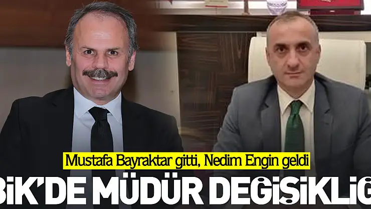 BİK'de müdür değişikliği