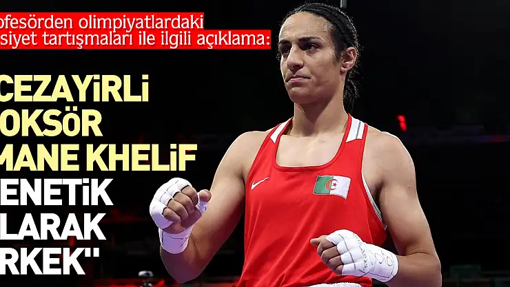 'Cezayirli boksör Imane Khelif genetik olarak erkek'