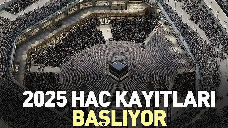 2025 HAC KAYITLARI BAŞLIYOR