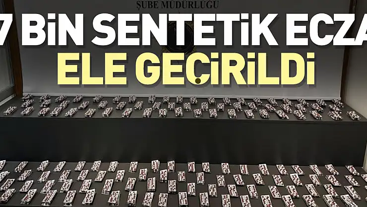 7 bin sentetik ecza ele geçirildi