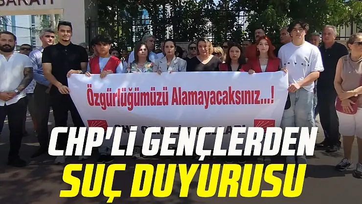 CHP'li Gençlerden suç duyurusu