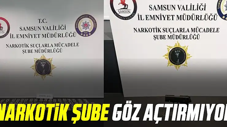 NARKOTİK ŞUBE GÖZ AÇTIRMIYOR