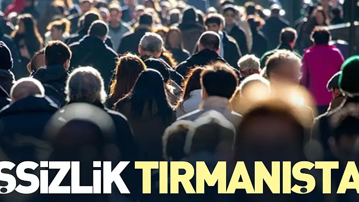 İŞSİZLİK TIRMANIŞTA !