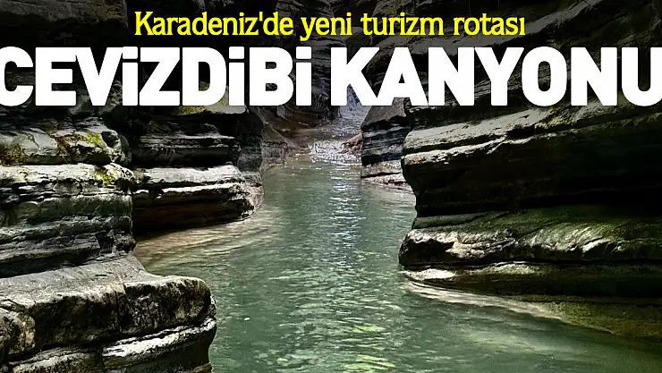 Karadeniz'de yeni turizm rotası: Cevizdibi Kanyonu