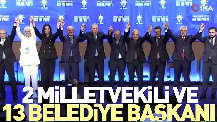AK Parti'ye 2 milletvekili ve 13 belediye başkanı