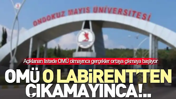 OMÜ O LABİRENT'TEN ÇIKAMAYINCA!..