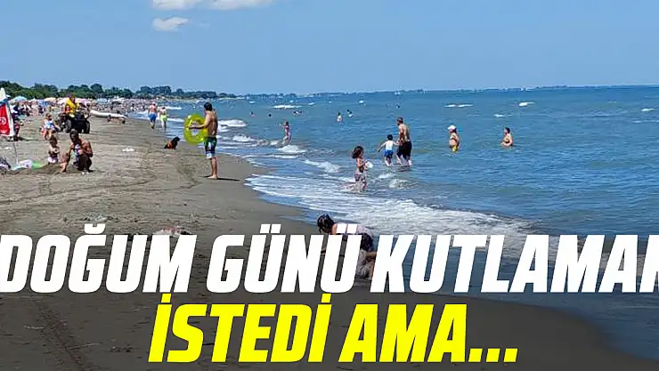 DOĞUM GÜNÜ KUTLAMAK İSTEDİ AMA...