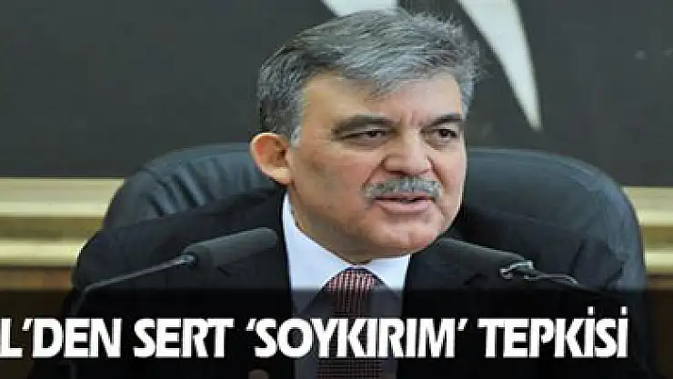 Gül'den sert 'soykırım' tepkisi