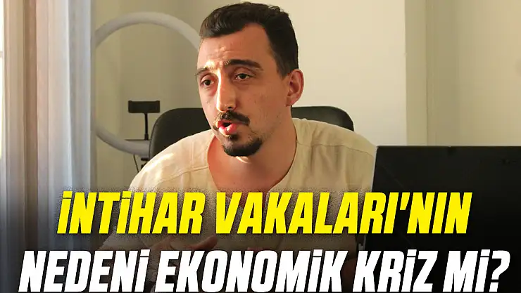 İntihar Vakaları'nın nedeni Ekonomik kriz mi?