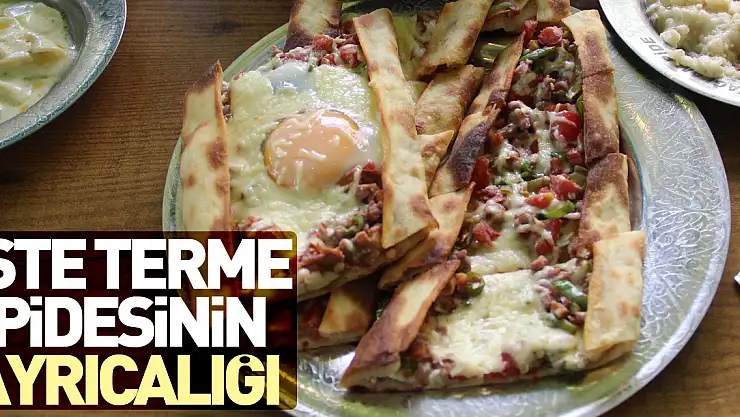 İŞTE TERME PİDESİNİN AYRICALIĞI