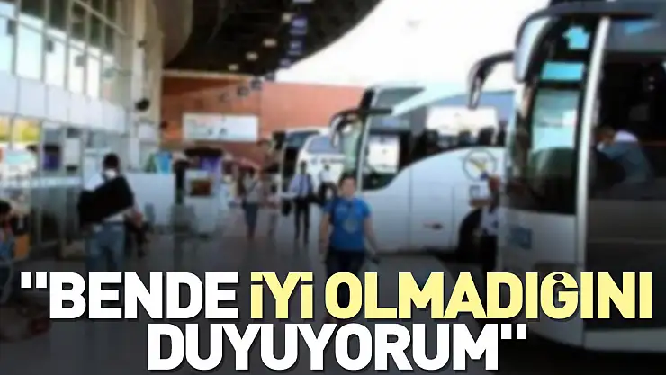 'Bende İyi Olmadığını Duyuyorum'