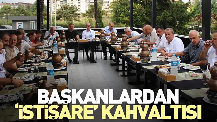 Başkanlardan 'istişare' kahvaltısı