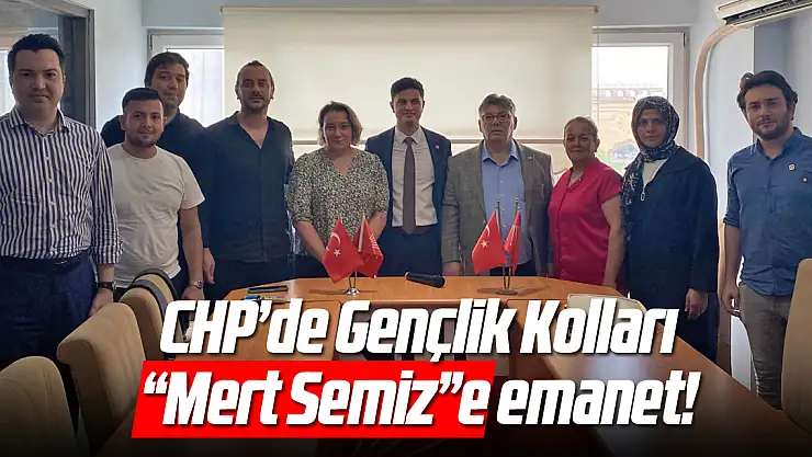 CHP'de Gençlik Kolları 'Mert Semiz'e emanet!