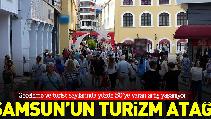 Samsun'un turizm atağı