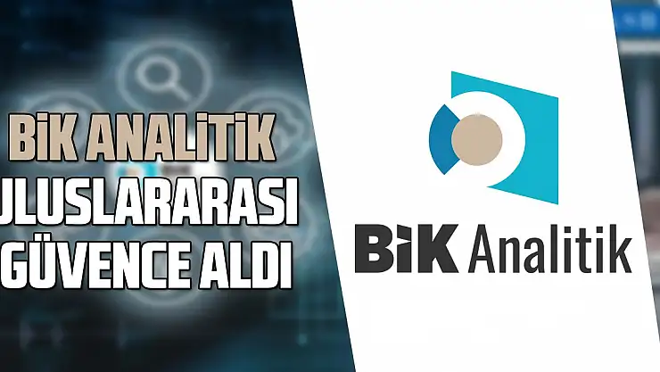 BİK Analitik uluslararası güvence aldı
