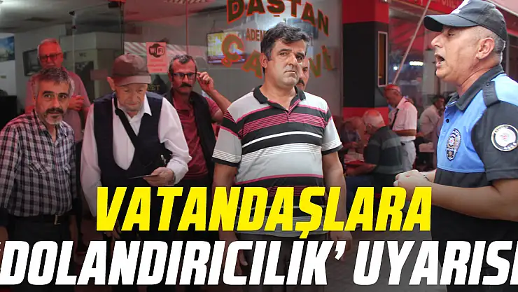 Vatandaşlara 'dolandırıcılık' uyarısı!