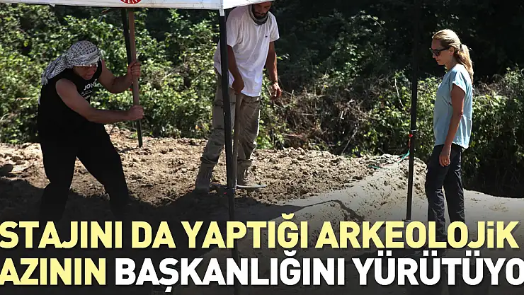 27 yıl önce stajını yaptığı İkiztepe Höyüğü'ndeki kazıların başkanlığını yürütüyor