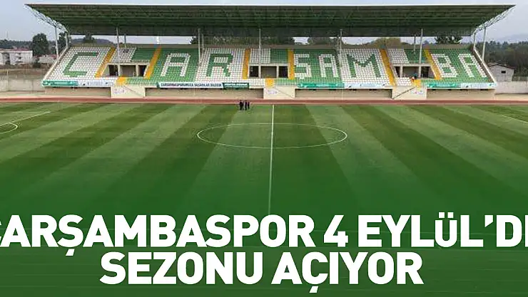 ÇARŞAMBASPOR 4 EYLÜL'DE SEZONU AÇIYOR