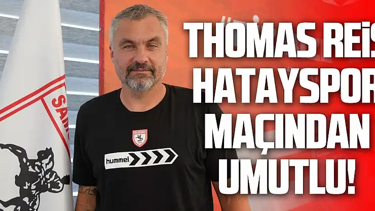 Thomas Reis: 'Hatayspor maçından istediğimiz sonucu almak istiyoruz'