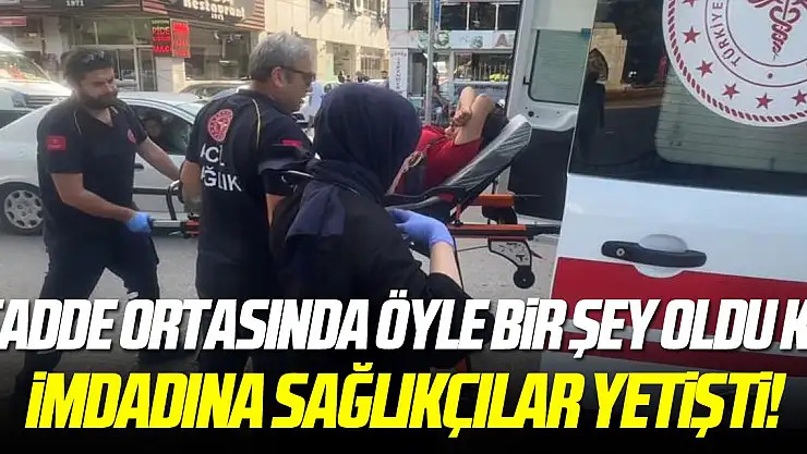 Cadde ortasında öyle birşey oldu ki!