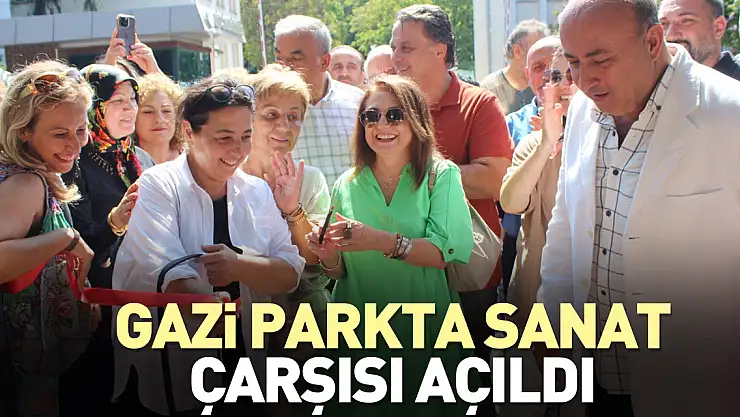 Gazi Parkta Sanat Çarşısı açıldı