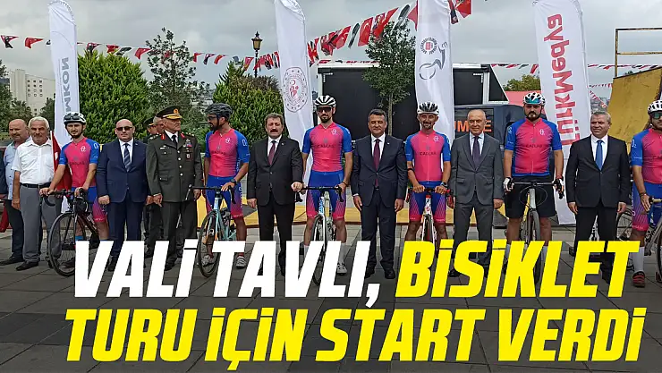 Vali Tavlı, Bisiklet Turu için Start Verdi