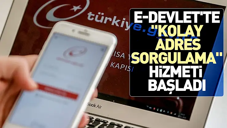 'Kolay Adres Sorgulama' hizmeti başladı