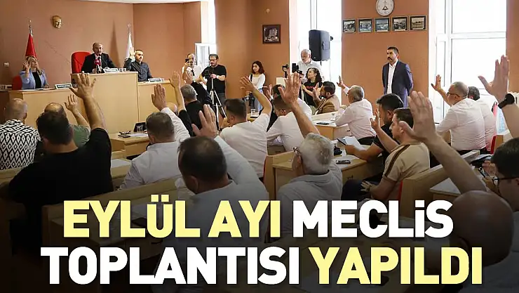 EYLÜL AYI MECLİS TOPLANTISI YAPILDI