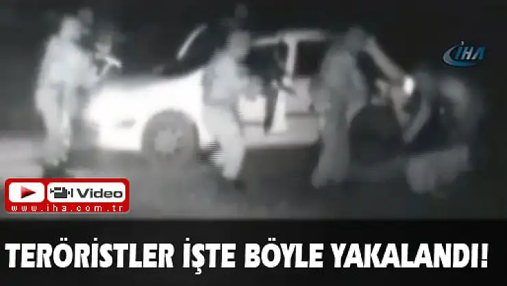 Teröristler işte böyle yakalandı!