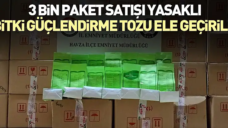 3 bin paket satışı yasaklı bitki güçlendirme tozu ele geçirildi