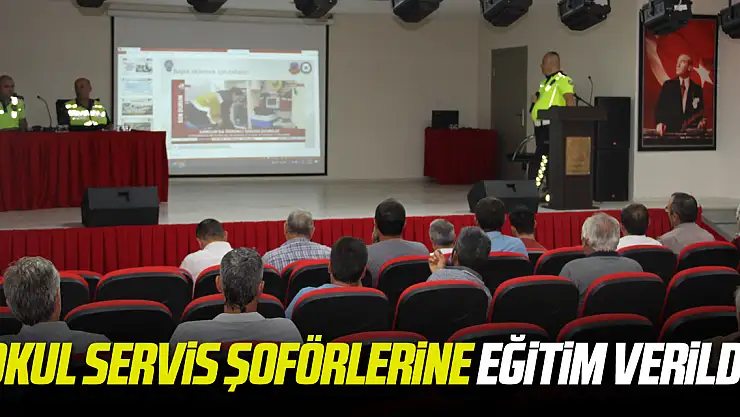 Okul servis şoförlerine eğitim verildi