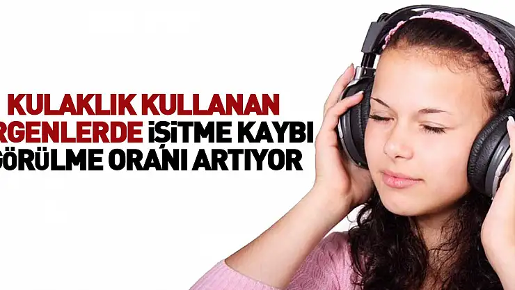 KULAKLIK KULLANIMINA DİKKAT!