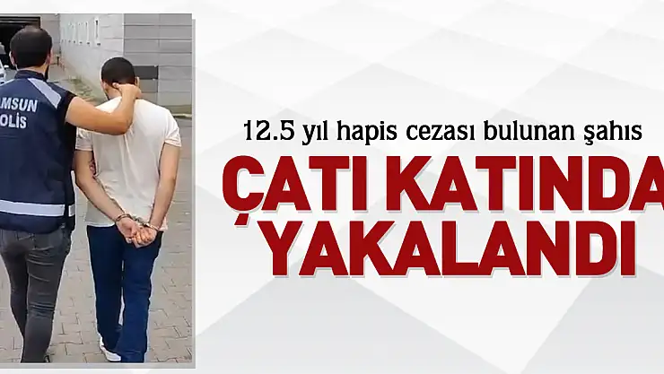Çatı katında yakalandı