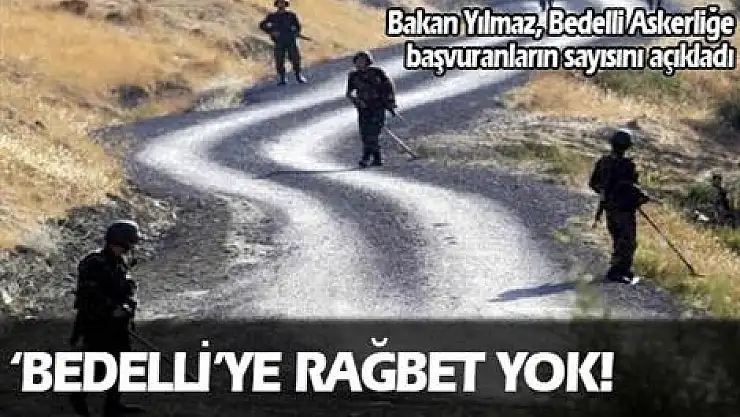 'Bedelli'ye rağbet yok'