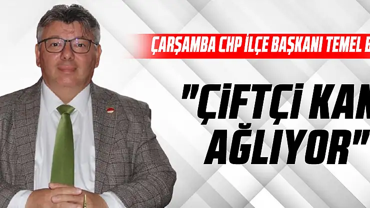 Başkan Temel Baş, 'Çiftçi kan ağlıyor'