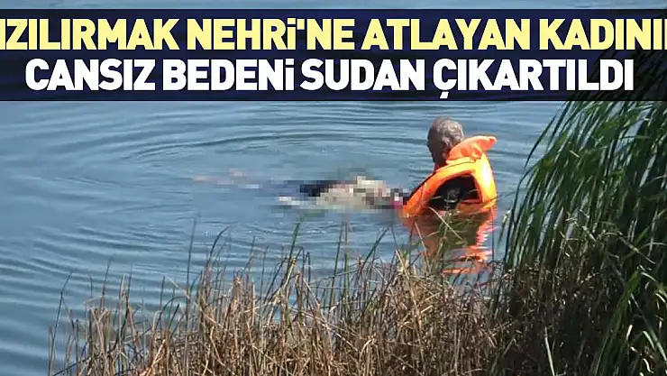 Kızılırmak Nehri'ne atladı