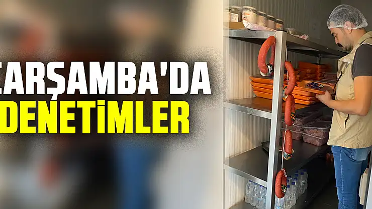 Çarşamba'da denetimler