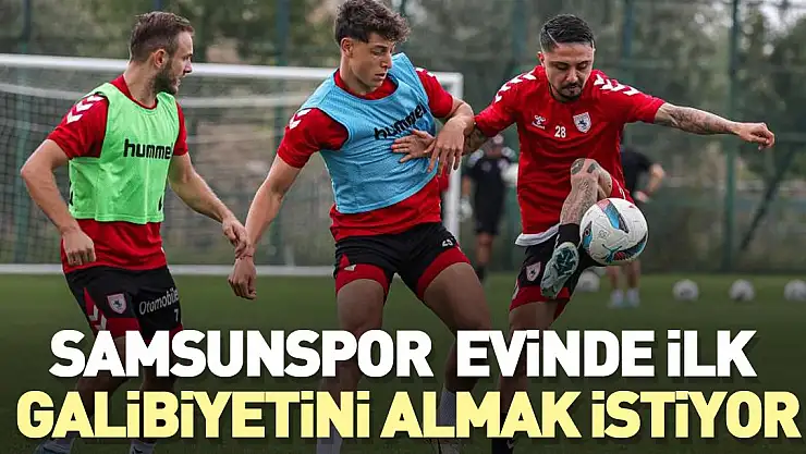 Samsunspor evinde ilk galibiyetini almak istiyor