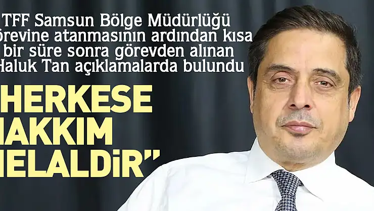 HALUK TAN: HERKESE HAKKIM HELALDİR