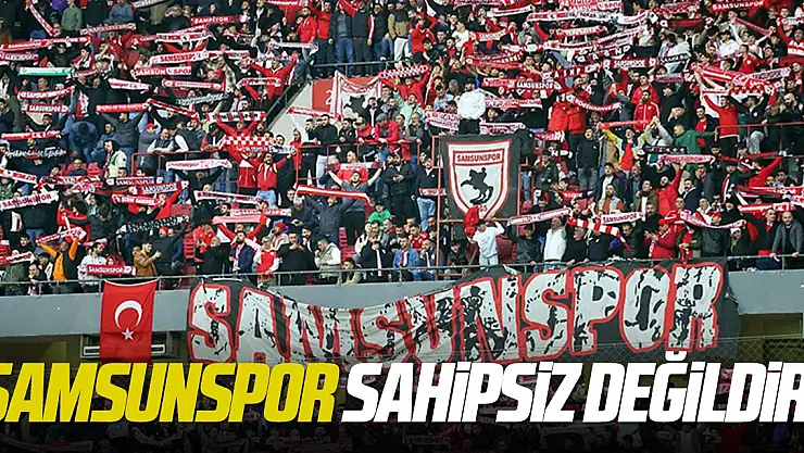 'Samsunspor Sahipsiz Değildir'